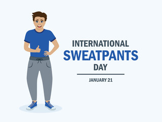 International Sweatpants Day poster vector illustration. Cheerful young man in sweatpants and sneakers cartoon. Happy guy in grey sweatpants icon. Template for background, banner, card. 21 January