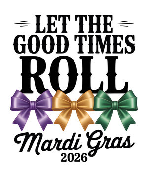 Let the Good Times Roll Mardi Gras Typography Design