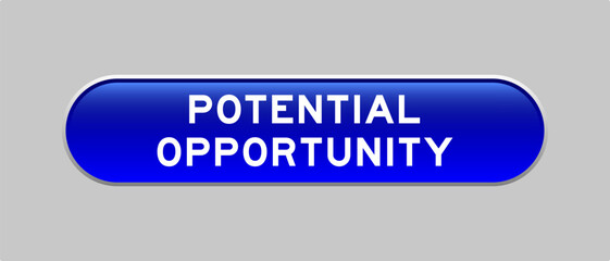 Fototapeta premium Blue color capsule shape button with word potential opportunity on gray background