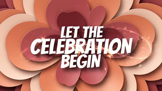 A colorful video graphic with the words Let the Celebration Begin