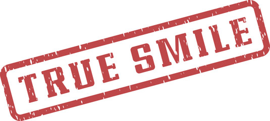 An authentic red rubber stamp impression clearly states the message True Smile