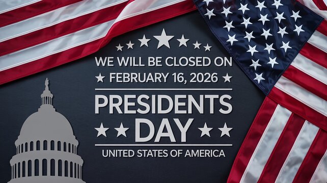 Presidents Day Holiday Business Closure Sign for February 16 2026 with American Flag and US Capitol Building Silhouette