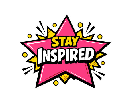 Bold retro pop art graphic with inspiring message in starburst design