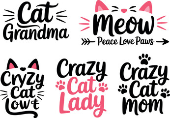 Cat lovers quotes designs cat lady cat mom cat grandma feline paws