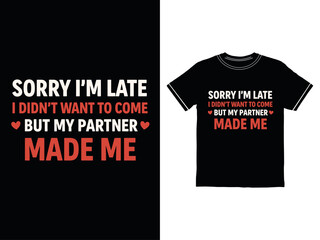 Fototapeta premium Funny tshirt and poster with humorous text about relationship couple humor design