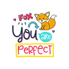 Cute Fox You Are Perfect Typography