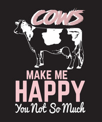Cows Make Me Happy Typography with Silhouette