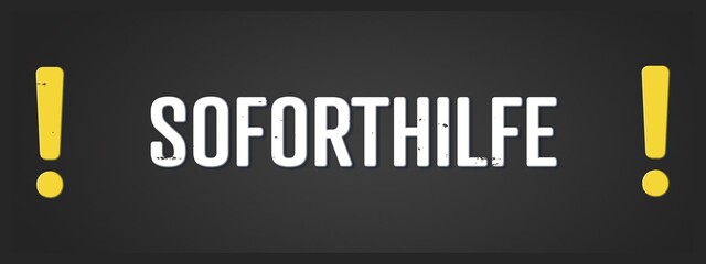 Soforthilfe (Immediate assistance) - A blackboard illustration with white text. © lhphotos