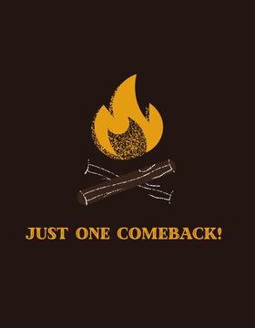 T-shirt design. Burning fire sign, the graphic vector. Wish for a comeback.