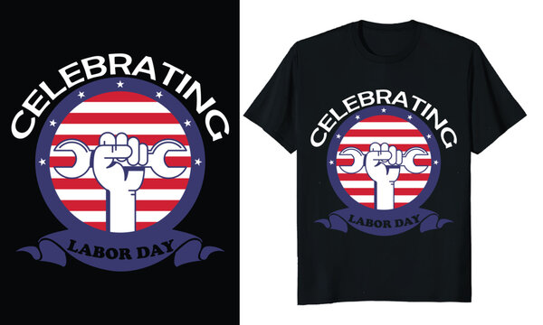 Celebrating Labor Day, T-shirt Design.