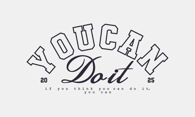 Retro typography college varsity motivational quote slogan print for graphic tee t shirt or sweatshirt - Vector