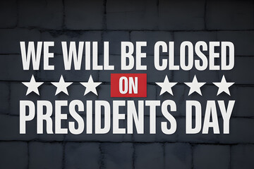 We will be closed on presidents day for national holidays in february honoring george washington birthday weekend event