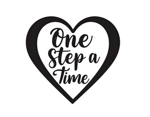 One step at a time" inscription within a heart shape, black and white design