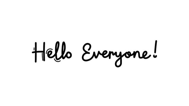Hello everyone One line continuous animated typography intro outro animation video, hand drawn calligraphy monoline lettering  vintage text on background single line art black type on white backdrop b