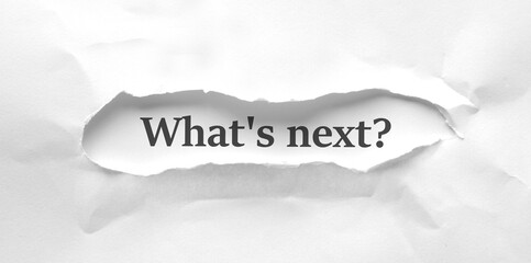 what's next