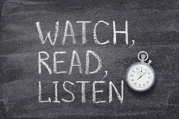 watch, read, listen