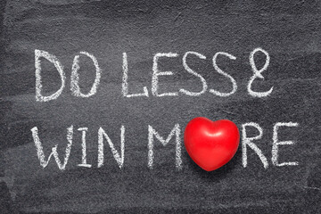 do less and win more heart