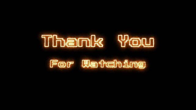 Animated pixel art text reading Thank You For Watching with a blazing fire effect and transparent alpha channel background for gaming video outros