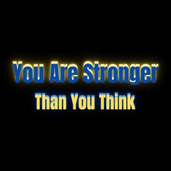 You Are Stronger Than You Think Font, Simple Font and Unique Style, Blue and Yellow Color Font, Black Background, You Are Stronger Than You Think Lettering