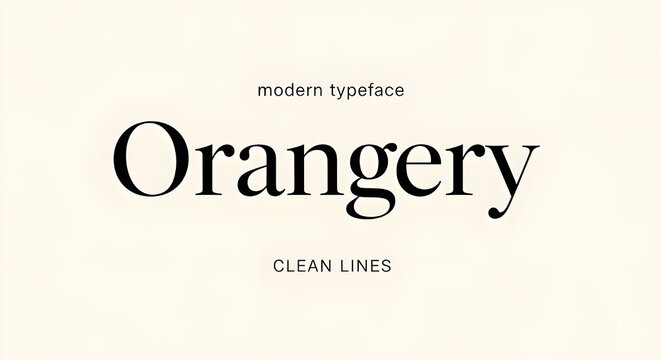 Orangery: a modern typeface with clean lines and an elegant serif design display