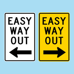 EASY WAY OUT sign. Problem solving concept. Scalable EPS 10 vector graphic ideal for poster, postcard, print apparels.