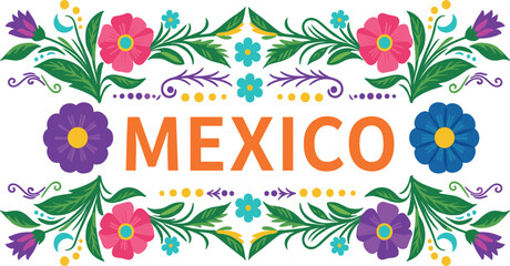 Mexico floral typography illustration with colorful folk art flowers, traditional decorative patterns, cultural heritage design, and vibrant Latin flat vector artwork