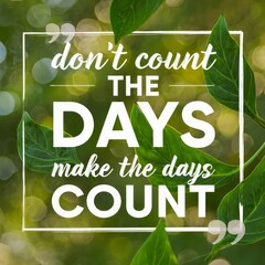 The count days motivational quote.
