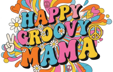 Valentine Happy groovy mama retro 70s style typography design with flowers and peace signs