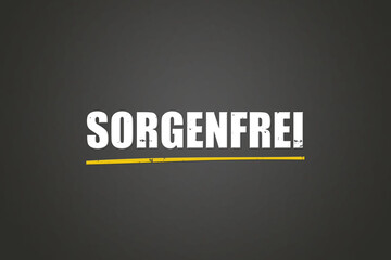 Obraz premium Sorgenfrei (Worry-free) - A blackboard with white text.