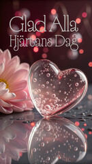 Glad Alla Hj&auml;rtans Dag &ndash; Swedish Valentine greeting with elegant glass heart and soft pink flower on reflective surface
