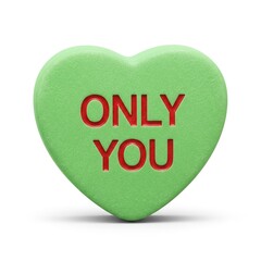 Green candy heart with the words only you on a white background symbolizing love and affection on valentines day