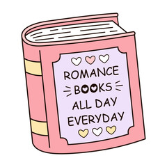 Valentine bookish clipart, Romance books all day everyday, Valentines day design, Love readers sticker, Book lover vector illustration, Romantic aesthetic.