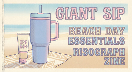 Retro Y2K beach day poster with a large tumbler, SPF 50 sunscreen, and "GIANT SIP" text. Pop art risograph style with halftone textures and pastel tones for summer lifestyle illustrations.