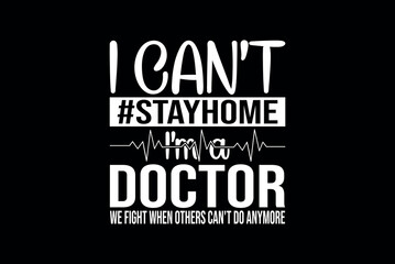 Obraz premium Doctor in a white lab coat holding a stethoscope stands in front of a chalkboard with the text 'i can't stay home' written in bold letters the illustration