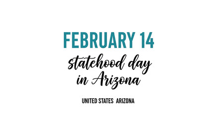 Fototapeta premium Arizona Statehood Day February 14th Greeting, Celebration Design for Commercial Usage. Commemorate the special occasion.