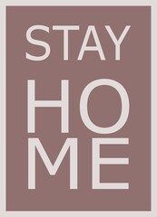 Minimal typography poster with &ldquo;Stay Home&rdquo; message, modern flat design, suitable for awareness campaigns, lifestyle content and editorial use.