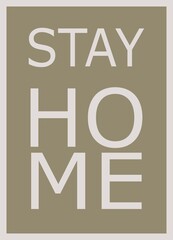 Minimal typography poster with &ldquo;Stay Home&rdquo; message, modern flat design, suitable for awareness campaigns, lifestyle content and editorial use.