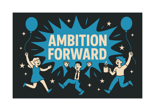 Ambition Celebration Banner. Ambition forward banner, flat vector illustration, bold oversized text inside splash explosion, cartoon characters dancing and