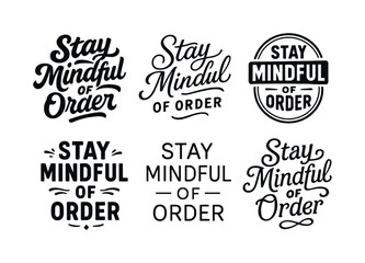 Fototapeta premium Creative Lettering Grid. Stay mindful of order. Set lettering. harmonious lettering variations of the same emblematic concept, each with different artistic