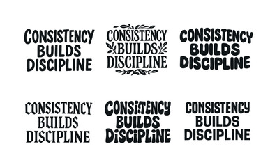 Fototapeta premium Creative Lettering Variations. Consistency builds discipline. Set lettering. harmonious lettering variations of the same emblematic concept, each