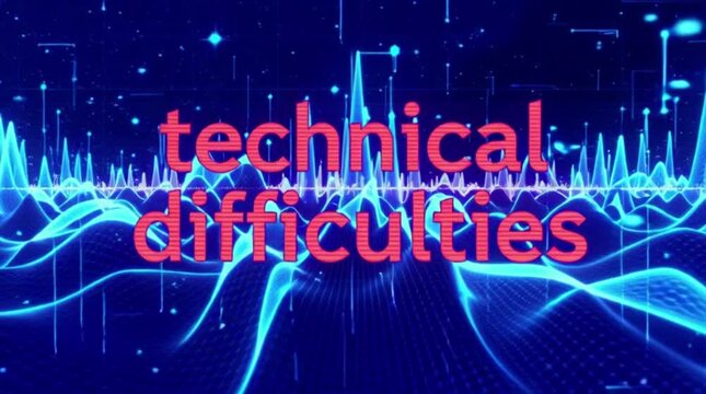 Over an abstract blue wavy aural picture, digital text announcing technical issues appears