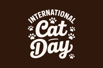 International Cat Day Celebration Logo Design with White Text and Paw Prints on Brown Background