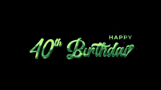 Happy 40th Birthday Text Animation Green with alpha channel. Bright green motion graphics for fresh milestone party videos.