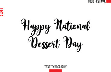 Fototapeta premium Happy National Dessert Day -Food Festival Name In Modern Calligraphy Text Lettering