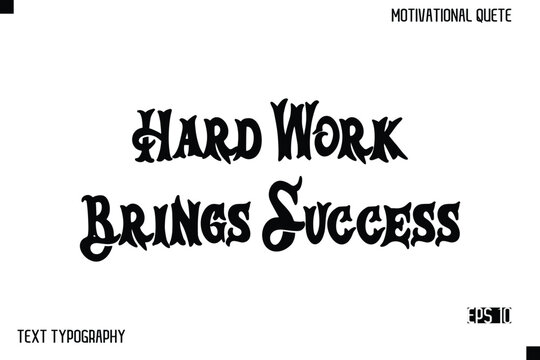Hard Work Brings Success   -Inspirational Design Vector Bold Retro Style Typography Illustration