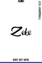 Zeke  -Baby Boy Classic English Name Grunge Brush Typography Hand Drawn Lettering