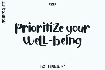 Fototapeta premium Prioritize Your Well-Being -Self-Love Retro Style Typography Lettering Quote Vector for Modern Inspirational Lifestyle