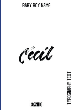 Cecil   -Baby Boy Names Grunge Brush Typography Text Hand Drawn Lettering Vector