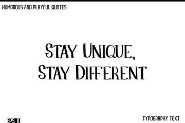 Fototapeta premium Stay Unique, Stay Different -Humorous and Fun Artwork Retro Typography Vector Quote
