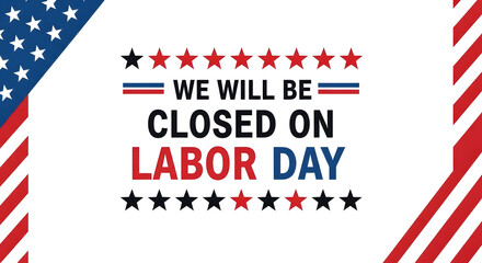 Obraz premium Labor day closure notice celebrating american workers on labor day
